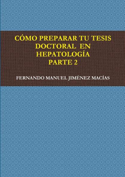 C��MO PREPARAR TU TESIS DOCTORAL  EN HEPATOLOG��A. PARTE 2