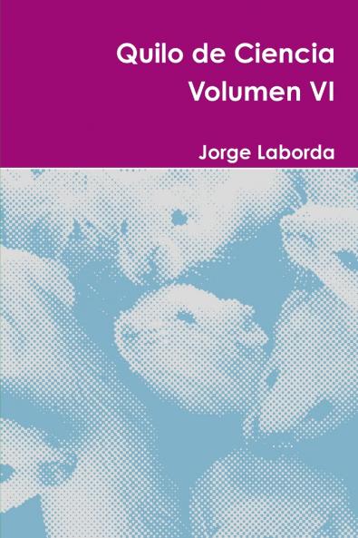 Quilo de Ciencia Volumen VI