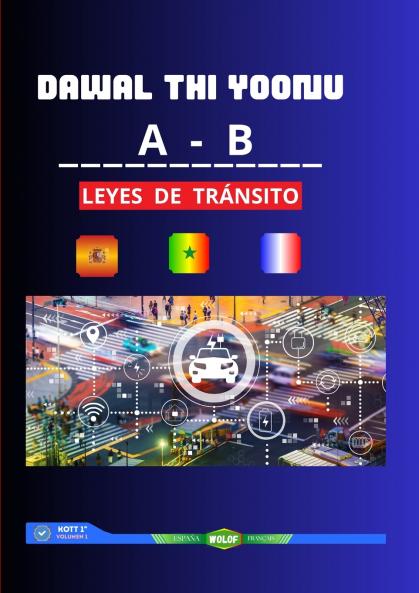 Dawal thi Yoonu A-B - Codice della Strada Trilingue (Wolof - Francese - Español)