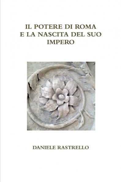 Il potere di Roma e la nascita del suo impero
