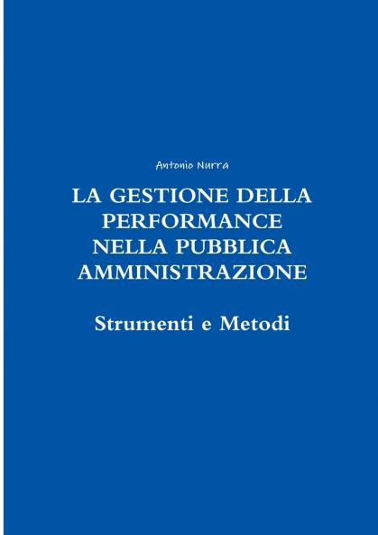 LA GESTIONE DELLA PERFORMANCE NELLA PUBBLICA AMMINISTRAZIONE