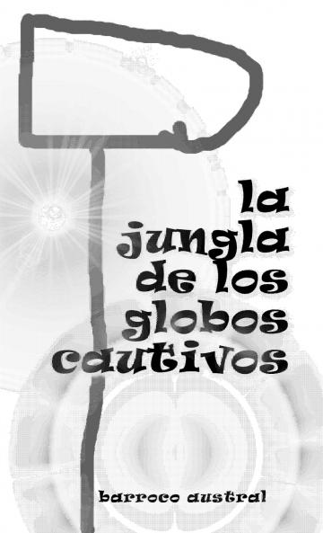 LA JUNGLA DE LOS GLOBOS CAUTIVOS
