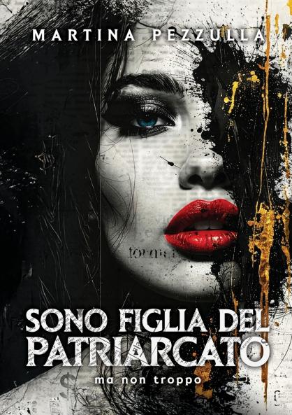 Sono Figlia Del Patriarcato (ma non troppo)