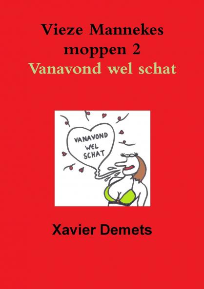 Vieze mannekes moppen 2  Vanavond wel schat.