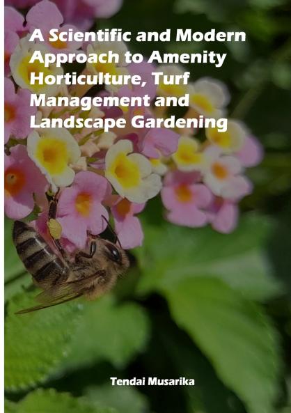 A Scientific and Modern Approach to Amenity Horticulture Turf Management and Landscape Gardening