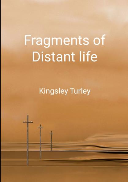 Fragments of Distant Life