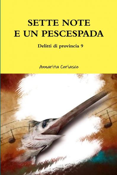 SETTE NOTE E UN PESCESPADA - Delitti di provincia 9