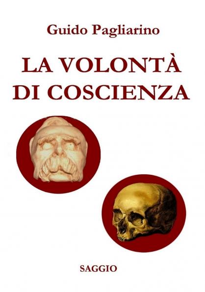 LA VOLONTÀ DI COSCIENZA  - Saggio storico-sociale (nuova stesura riveduta e ampliata)