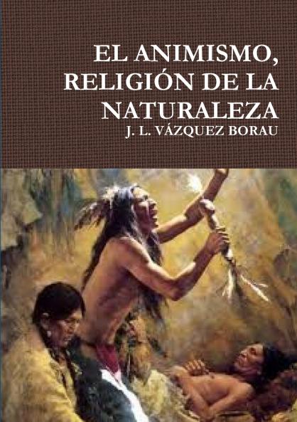 EL ANIMISMO RELIGIÓN DE LA NATURALEZA