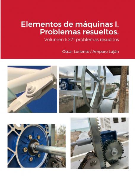 Elementos de Máquinas.: Volumen I: 271 problemas resueltos (Spanish Edition)