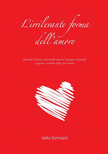 L'irrilevante forma dell'amore