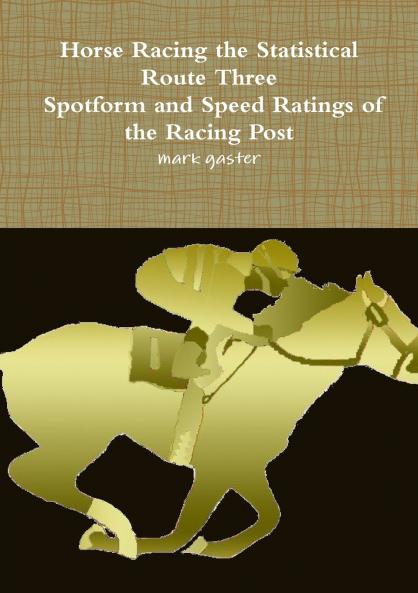 Horse Racing Statistical Route Three -  Spotform and Speed Ratings of the Racing Post