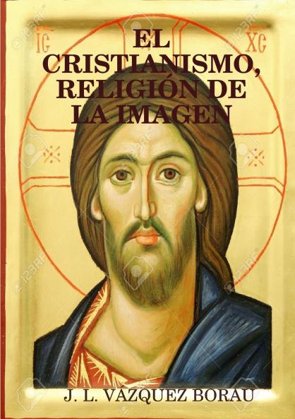 EL CRISTIANISMO RELIGIÓN DE LA IMAGEN