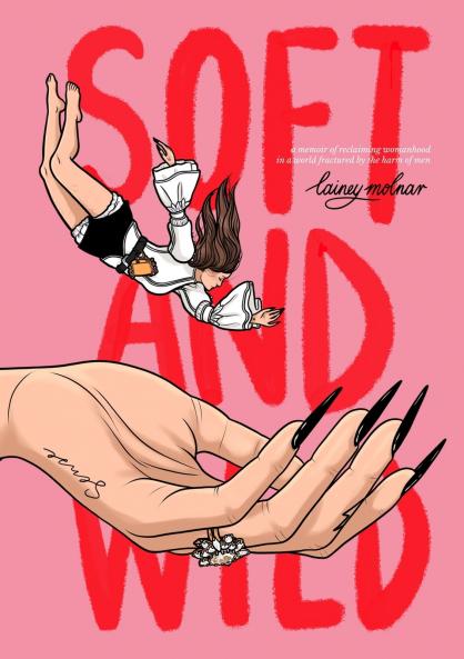 Soft and Wild - Lainey Molnar