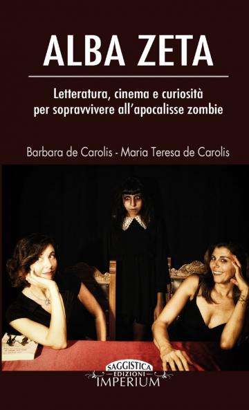 Alba Zeta - Letteratura cinema e curiosità per sopravvivere all'apocalisse zombie