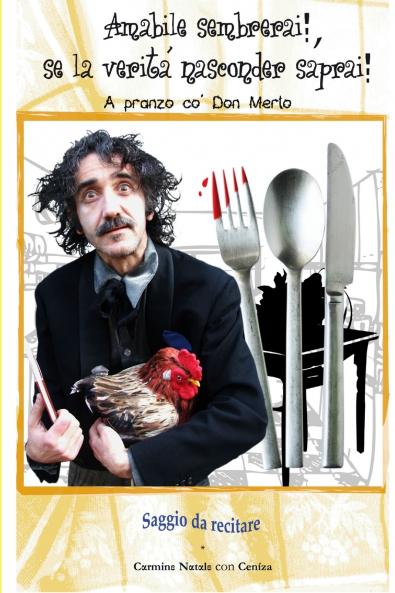 Amabile sembrerai! se la verità nasconder saprai!