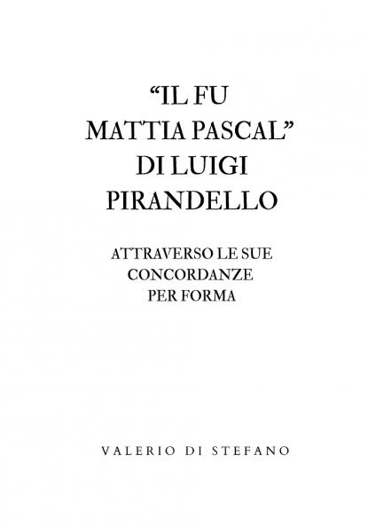 Il fu Mattia Pascal di Luigi Pirandello attraverso le sue concordanze per forma