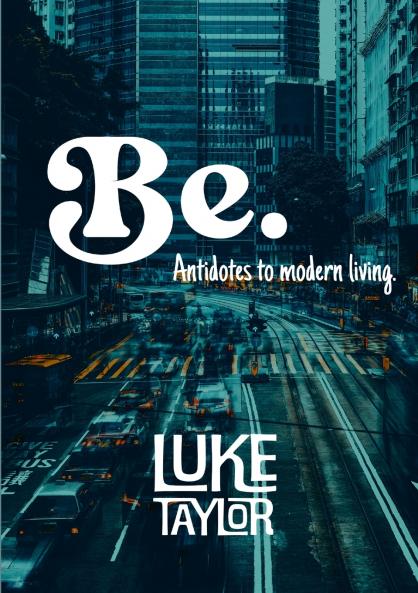 Be. (Antidotes to modern living)