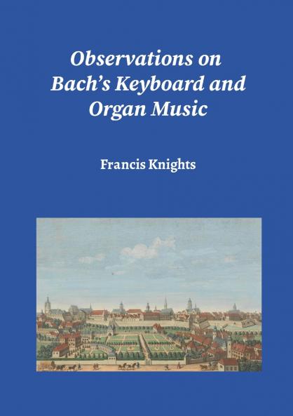 Observations on Bach's Keyboard and Organ Music