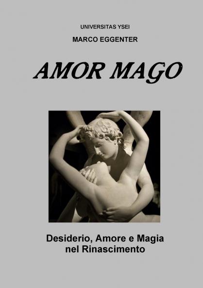 L'AMOR MAGO - Desiderio Amore e magia nel Rinascimento