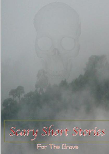 Scary Short Stories For The Brave