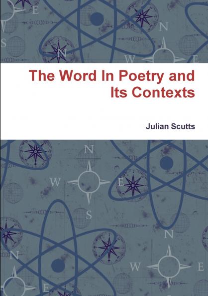 The Word In Poetry and Its Contexts