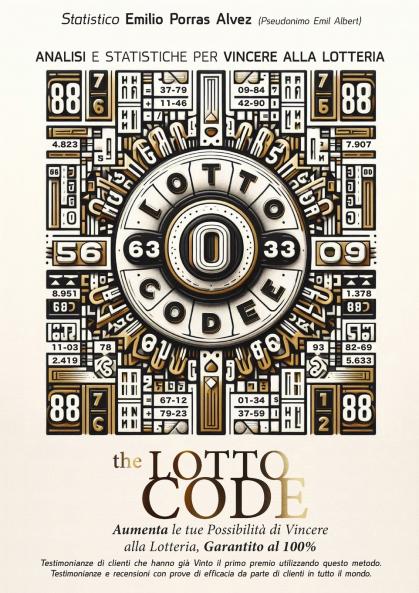 The Lotto Code Analisi e Statistiche per Vincere alla Lotteria Aumenta le tue Possibilità di Vincere alla Lotteria Garantito al 100% Testimonianze di Clienti che hanno già Vinto il Primo Premio Utilizzando Questo Metodo.