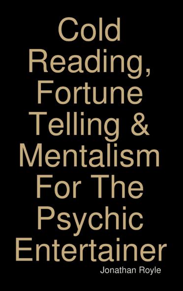 Cold Reading Fortune Telling & Mentalism For The Psychic Entertainer