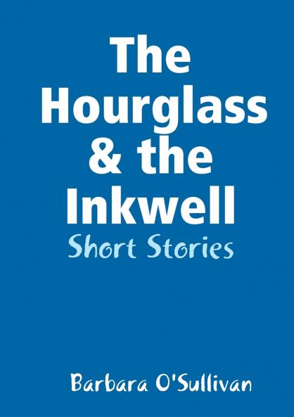 The Hourglass and the Inkwell Short Stories