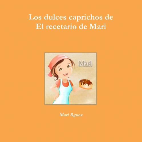 Los dulces caprichos de El recetario de Mari