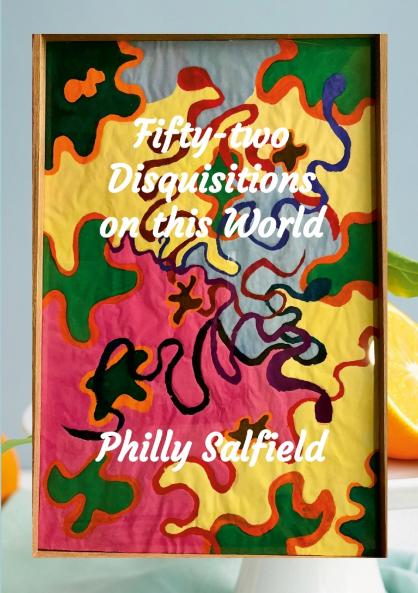 Fifty-two Disquisitions on this World