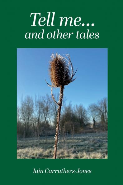 Tell me... and other tales