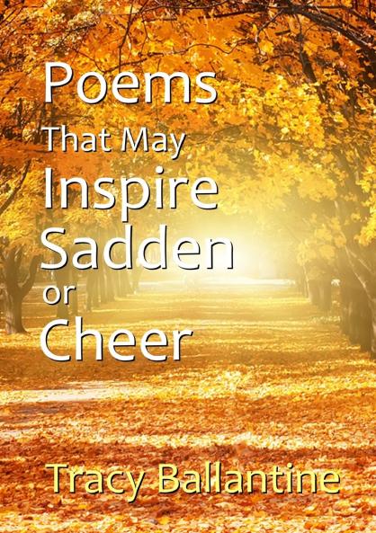 Poems That May Inspire Sadden or Cheer