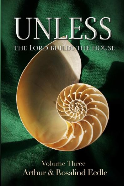 Unless The Lord Builds the House - Volume Three