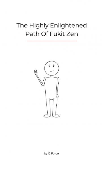 The highly enlightened path of Fukit zen