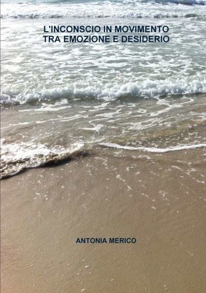 L'INCONSCIO IN MOVIMENTO TRA EMOZIONE E DESIDERIO