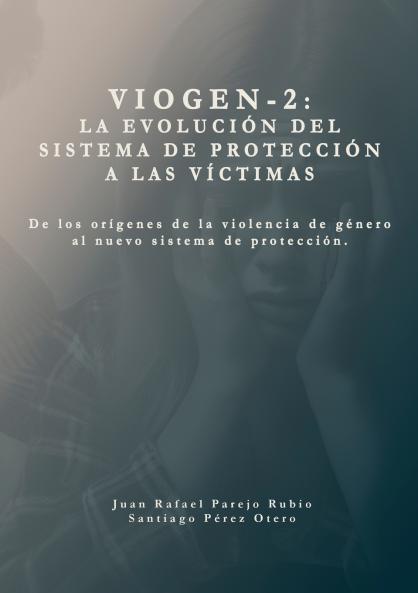 Sistema VioGen-2. La evolución del sistema de protección a las víctimas.