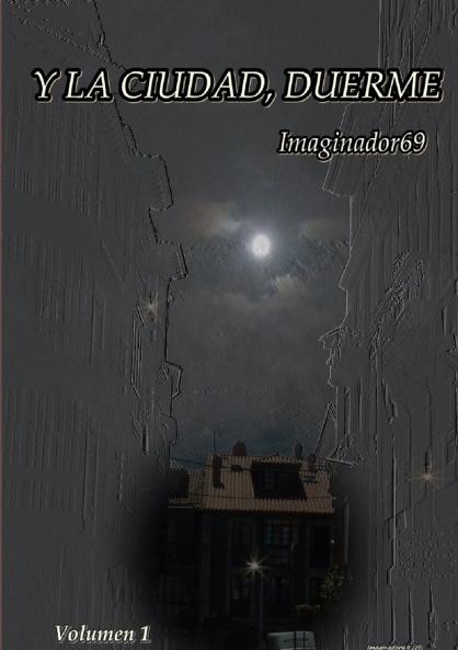 Y la ciudad duerme. Volumen 1