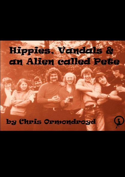 Hippies Vandals and an Alien called Pete