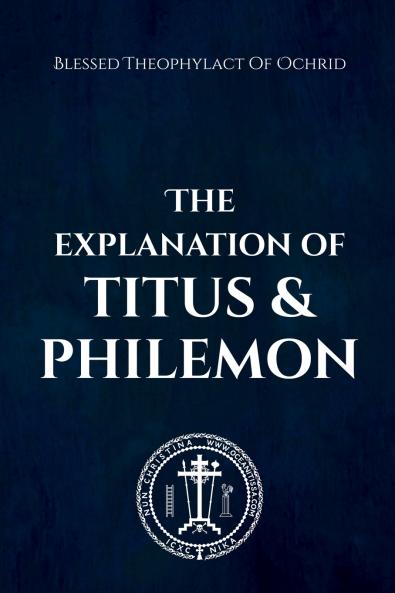 The Explanation of Titus and Philemon