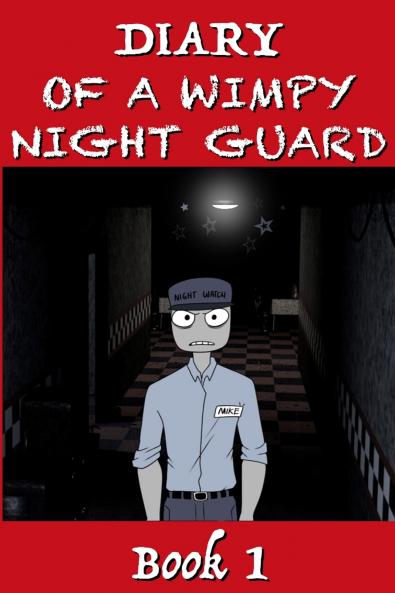 Five Nights at Freddy's - Diary of a Wimpy Night Guard