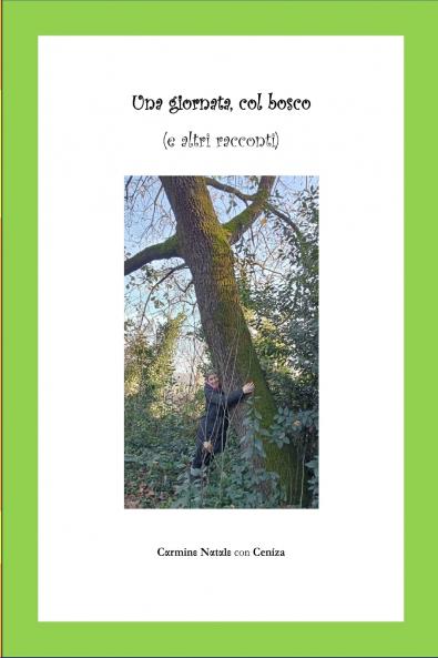 Una giornata col bosco (e altri racconti)