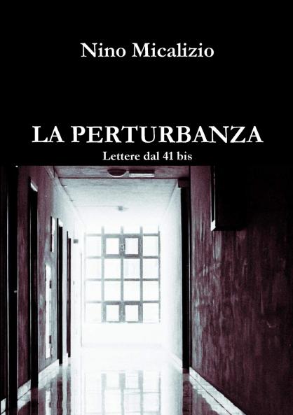 LA PERTURBANZA  Lettere dal 41 bis