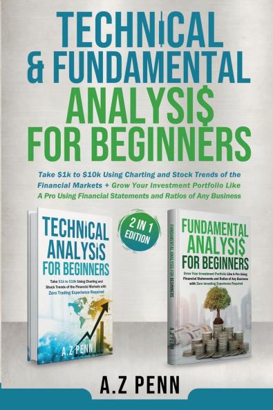 Technical & Fundamental Analysis for Beginners 2 in 1 Edition