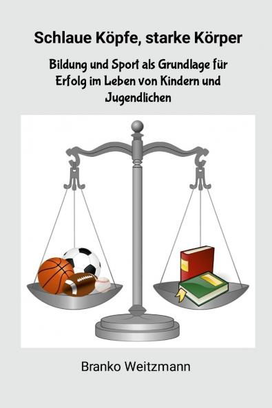 Schlaue Köpfe starke Körper