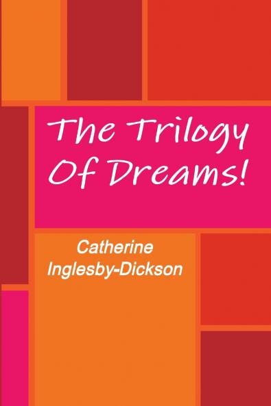 The Trilogy Of Dreams!