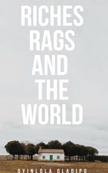 Riches Rags and the World (Hard Back)