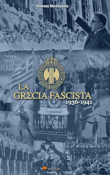 La Grecia Fascista (1936-1941)