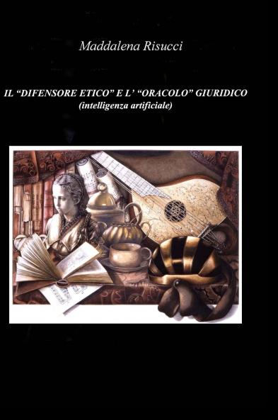 IL DIFENSORE ETICO E L' ORACOLO GIURIDICO (intelligenza artificiale)