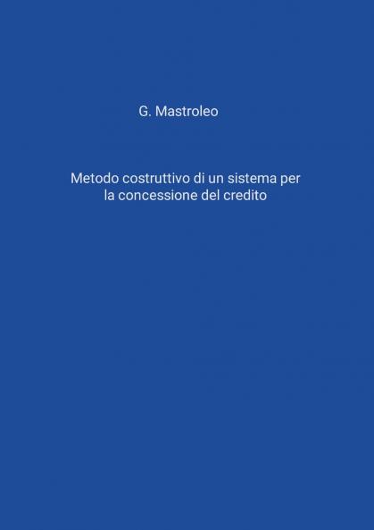 Metodo costruttivo di un sistema per la concessione del credito